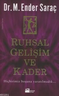 Ruhsal Gelişim ve Kader, M. Ender Saraç, Doğan Kitap