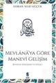 Mevlana´Ya Göre Manevi Gelişim; Benliğin Dönüşümü Ve Mi´Racı, İnsan Yayınları