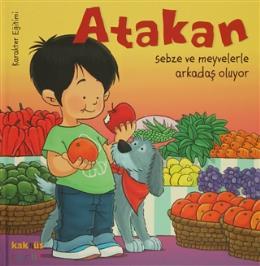 Atakan Sebze ve Meyvelerle Arkadaş Oluyor, Sandrine Deredel Rogeon
