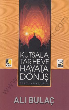 Kutsala Tarihe Ve Hayata Dönüş, Çıra Yayınları
