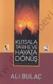 Kutsala Tarihe Ve Hayata Dönüş, Çıra Yayınları