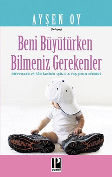 Beni Büyütürken Bilmeniz Gerekenler, Ayşen Oy