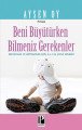 Beni Büyütürken Bilmeniz Gerekenler, Ayşen Oy