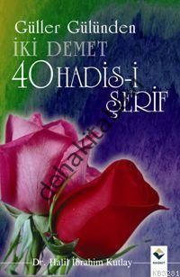 Güller Gülünden İki Demet 40 Hadis-i Şerif, Rağbet Yayınları