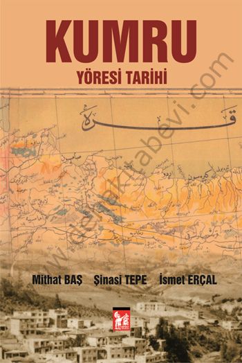 Kumru Yöresi Tarihi - İsmet Erçal;Mithat Baş;Şinasi Tepe