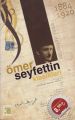 Ömer Seyfettin Klasikleri 1884 1920, Ömer Seyfettin