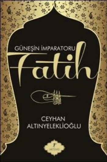 Güneşin İmparatoru Fatih, Ceyhan Altınyeleklioğlu