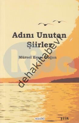 Adını Unutan Şiirler, Mürsel Emre Doğan