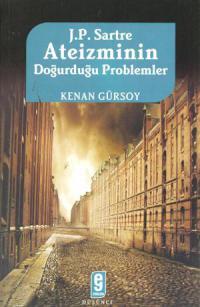 J. P. Sartre Ateizminin Doğurduğu Problemler, Kenan Gürsoy