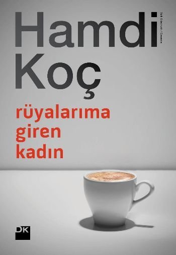 Rüyalarıma Giren Kadın, Hamdi Koç, Doğan Kitap