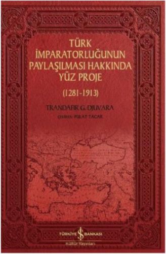 Türk İmparatorluğunun Paylaşılması Hakkında Yüz Proje 1281 1913, Trandafir G.Djuvara
