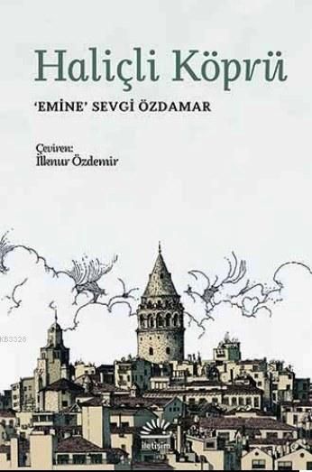 Haliçli Köprü, Emine Sevgi Özdamar, İletişim