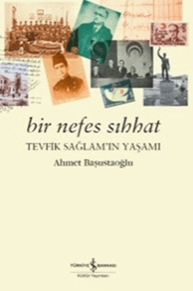 Bir Nefes Sıhhat Tevfik Sağlamın Yaşamı, Ahmet Başustaoğlu