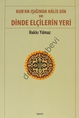 Kuran Işığında Halis Din Ve Dinde Elçilerin Yeri, İşaret Yayınları