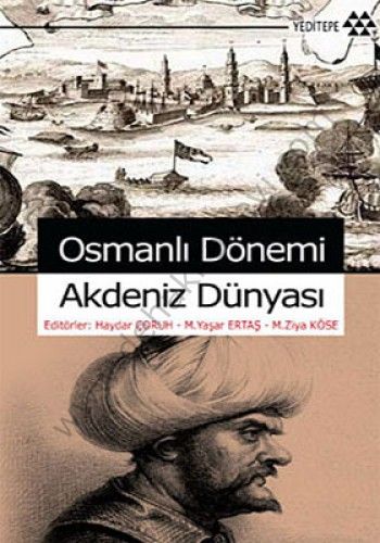 Osmanlı Dönemi Akdeniz Dünyası, M. Ziya Köse