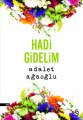 Hadi Gidelim, Adalet Ağaoğlu