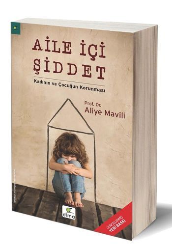 Aile İçi Şiddet - Kadının ve Çocuğun Korunması, Aliye Mavili, ELMA Yayınevi