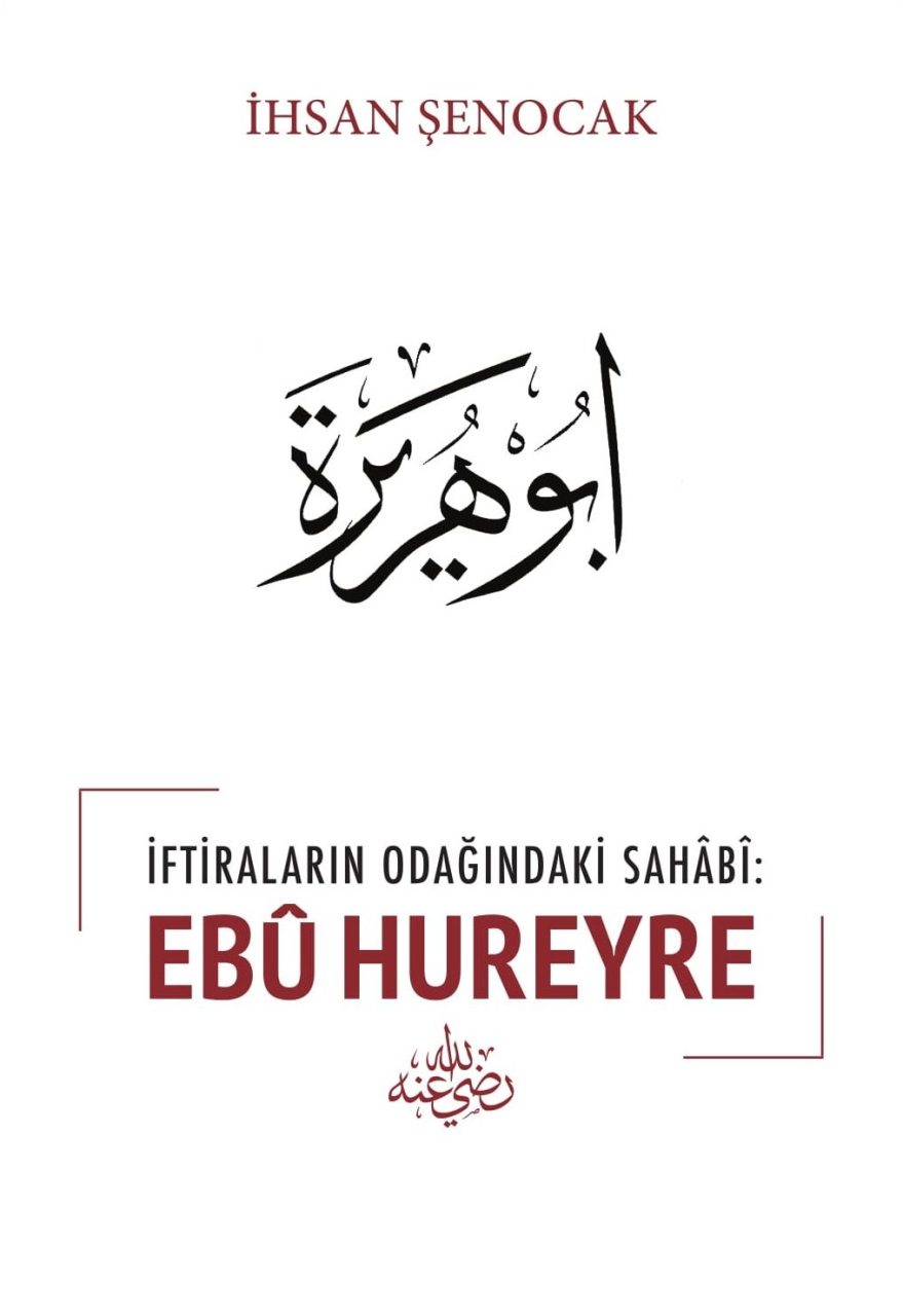 İftiraların Odağındaki Sahabi: Ebu Hureyre, İhsan Şenocak