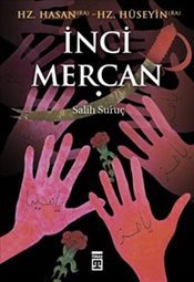 Hz. Hasan (RA) Hz. Hüseyin (RA), Salih Suruç, İnci Mercan