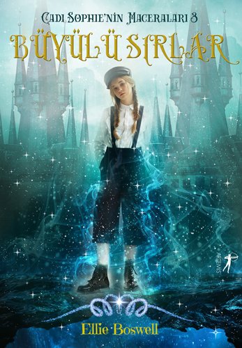 Cadı Sophie'nin Maceraları 3 - Büyülü Sırlar, Ellie Boswell