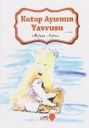 Kutup Ayısının Yavrusu, Fatma Ayhan, Ensar Neşriyat
