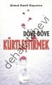 Döve Döve Kürtleştirmek, Ahmet Kamil Kuyumcu