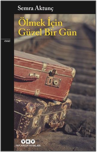 Ölmek İçin Güzel Bir Gün, Semra Aktunç