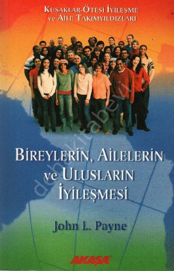 Bireylerin Ailelerin ve Ulusların İyileşmesi, Akaşa Yayın