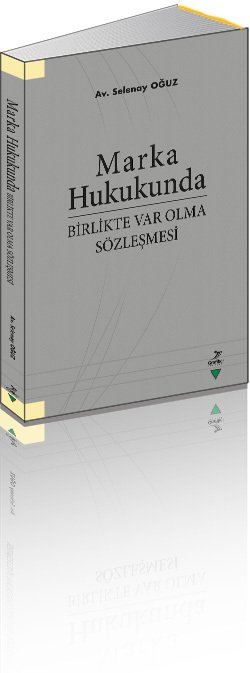 Marka Hukukunda Birlikte Var Olma Sözleşmesi, Selenay Oğuz