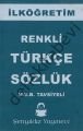 İlköğretim Renkli Türkçe Sözlük - İthal Kağıt - Karton Kapak