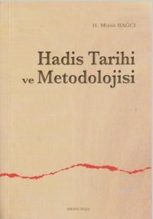 Hadis Tarihi ve Metodolojisi, Musa Bağcı