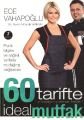 60 Tarifte İdeal Mutfak, Ece Vahapoğlu