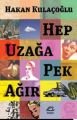 Hep Uzağa Pek Ağır, Hakan Kulaçoğlu, İletişim