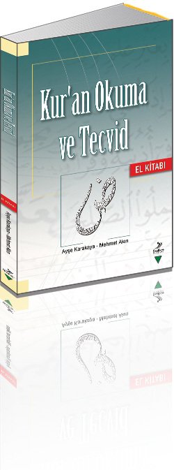 Kur'an Okuma ve Tecvid El Kitabı, Ayşe Karakaya, Mehmet Akın