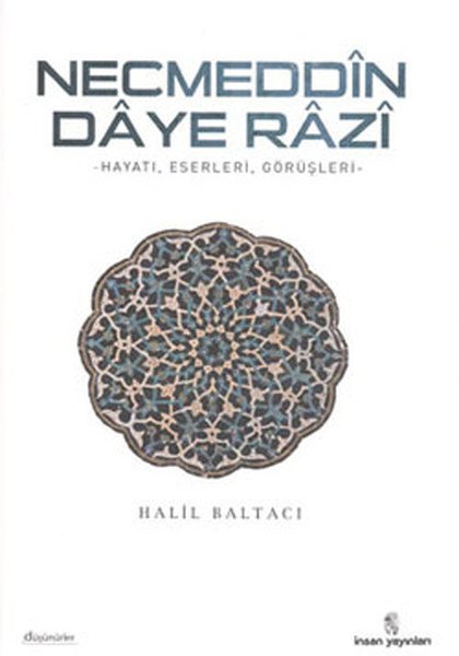 Necmeddin Daye Razi; Hayatı, Eserleri Ve Tasavvufi Görüşleri, İnsan Yayınları