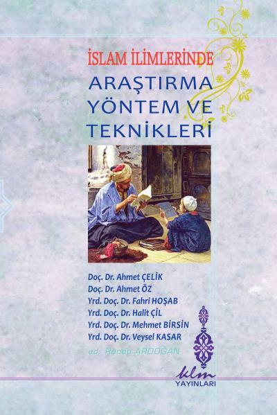 İslam İlimlerinde Araştırma Yöntem Ve Teknikleri, Klm Yayınları