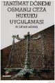 TANZİMAT DÖNEMİ OSMANLI CEZA HUKUKU UYGULAMASI