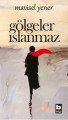 Gölgeler Islanmaz, Mavisel Yener