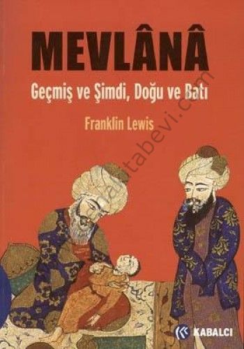 Mevlânâ, Geçmiş ve Şimdi, Doğu ve Batı