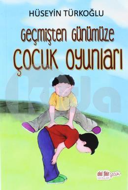 Geçmişten Günümüze Çocuk Oyunları, Akıl Fikir Yayınları