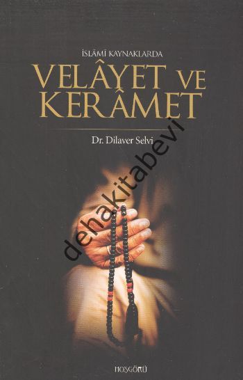 İslami Kaynaklarda Velayet ve Keramet, Dilaver Selvi