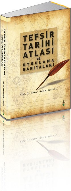 Tefsir Tarihi Atlası ve Uygulama Haritaları, Ahmet Nedim Serinsu