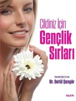 Cildiniz İçin Gençlik Sırları, Betül Şengör
