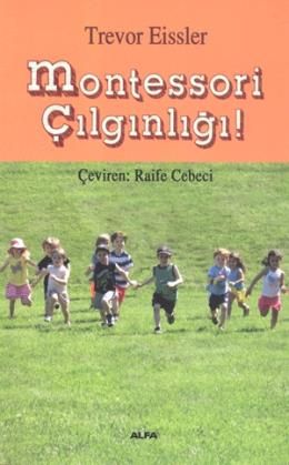 Montessori Çılgınlığı!, Trevor Eissler