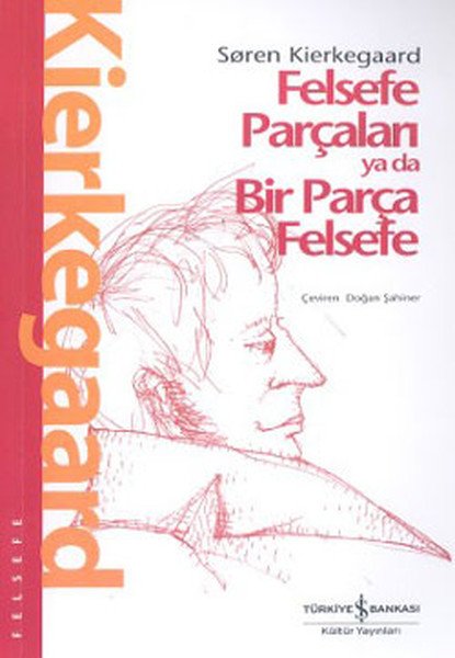 Felsefe Parçaları Ya Da Bir Parça Felsefe, Soren Kierkegaard