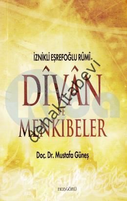 İznikli Eşrefoğlu Rumi Divan ve Menkıbeler, Mustafa Güneş