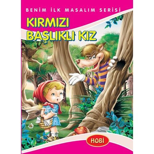 Kırmızı Başlıklı Kız/Benim İlk Masallarım Serisi, Hobi Yayınevi