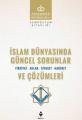 İslam Dünyasında Güncel Sorunlar Ve Çözümleri / Fikriyat-Ahlak-Siyaset-Hareket, Tire Yayınları