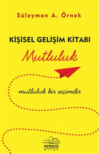 Kişisel Gelişim Kitabı Mutluluk, Süleyman A. Örnek