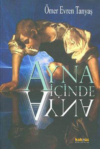 Ayna İçinde Ayna, Ömer Evren Tanyaş